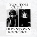 Tom Tom Club - Downtown Rockers 12"