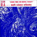 Sun Ra And His Myth Science Arkestra - Cosmic Tones for Mental Therapy LP