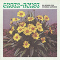 Green House - Six Songs for Invisible Gardens LP
