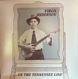 Virgil Anderson - ...On The Tennessee Line LP